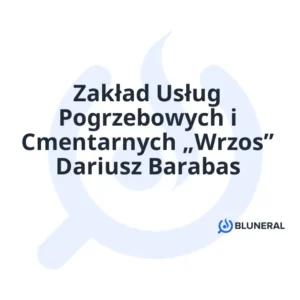 Zakład Usług Pogrzebowych i Cmentarnych „Wrzos” Dariusz Barabas