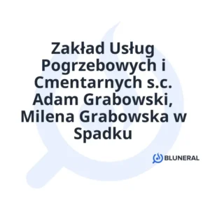 Zakład Usług Pogrzebowych i Cmentarnych s.c. Adam Grabowski, Milena Grabowska w Spadku