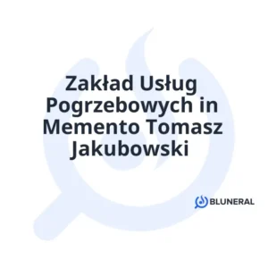 Zakład Usług Pogrzebowych in Memento Tomasz Jakubowski