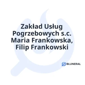 Zakład Usług Pogrzebowych s.c. Maria Frankowska, Filip Frankowski