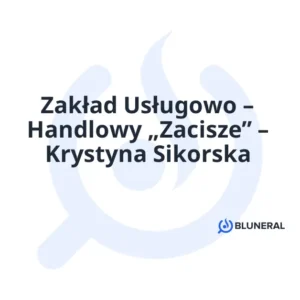 Zakład Usługowo – Handlowy „Zacisze” – Krystyna Sikorska