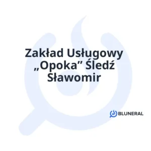 Zakład Usługowy „Opoka” Śledź Sławomir