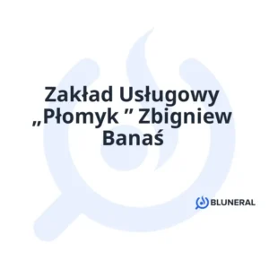 Zakład Usługowy „Płomyk ” Zbigniew Banaś