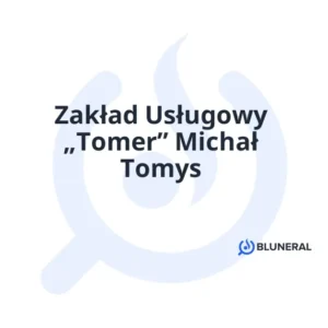 Zakład Usługowy „Tomer” Michał Tomys