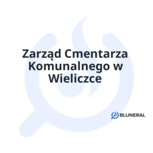 Zarząd Cmentarza Komunalnego w Wieliczce