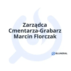 Zarządca Cmentarza-Grabarz Marcin Florczak
