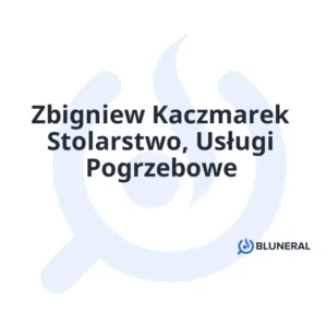 Zbigniew Kaczmarek Stolarstwo, Usługi Pogrzebowe