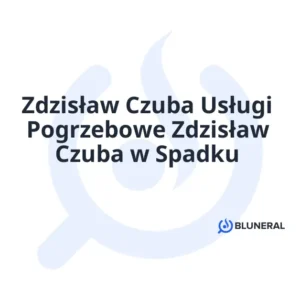 Zdzisław Czuba Usługi Pogrzebowe Zdzisław Czuba w Spadku