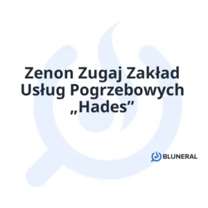 Zenon Zugaj Zakład Usług Pogrzebowych „Hades”