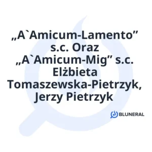 „A`Amicum-Lamento” s.c. Oraz „A`Amicum-Mig” s.c. Elżbieta Tomaszewska-Pietrzyk, Jerzy Pietrzyk