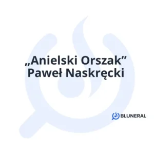 „Anielski Orszak” Paweł Naskręcki
