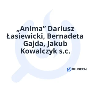 „Anima” Dariusz Łasiewicki, Bernadeta Gajda, Jakub Kowalczyk s.c.