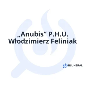 „Anubis” P.H.U. Włodzimierz Feliniak
