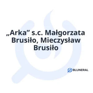 „Arka” s.c. Małgorzata Brusiło, Mieczysław Brusiło