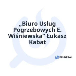 „Biuro Usług Pogrzebowych E. Wiśniewska” Łukasz Kabat