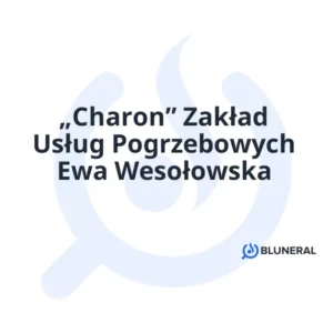 „Charon” Zakład Usług Pogrzebowych Ewa Wesołowska