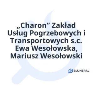 „Charon” Zakład Usług Pogrzebowych i Transportowych s.c. Ewa Wesołowska, Mariusz Wesołowski