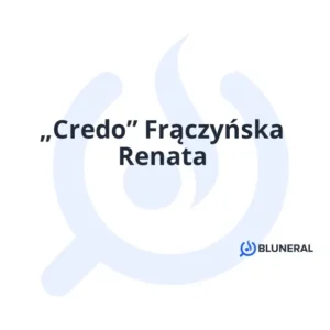„Credo” Frączyńska Renata