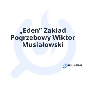 „Eden” Zakład Pogrzebowy Wiktor Musiałowski