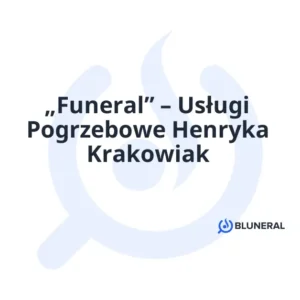 „Funeral” – Usługi Pogrzebowe Henryka Krakowiak