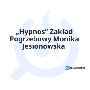 „Hypnos” Zakład Pogrzebowy Monika Jesionowska