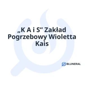 „K A i S” Zakład Pogrzebowy Wioletta Kais