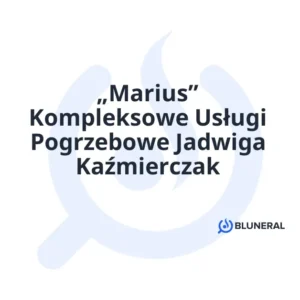 „Marius” Kompleksowe Usługi Pogrzebowe Jadwiga Kaźmierczak