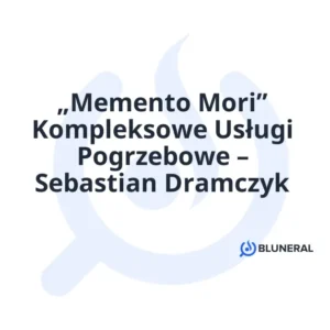 „Memento Mori” Kompleksowe Usługi Pogrzebowe – Sebastian Dramczyk