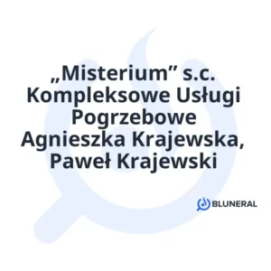 „Misterium” s.c. Kompleksowe Usługi Pogrzebowe Agnieszka Krajewska, Paweł Krajewski
