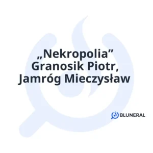 „Nekropolia” Granosik Piotr, Jamróg Mieczysław