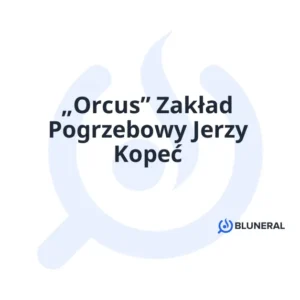 „Orcus” Zakład Pogrzebowy Jerzy Kopeć