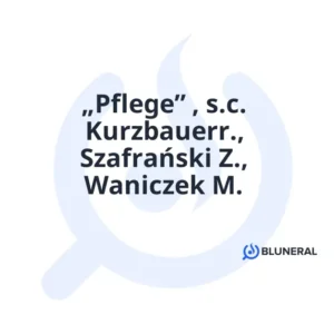 „Pflege” , s.c. Kurzbauerr., Szafrański Z., Waniczek M.