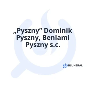 „Pyszny” Dominik Pyszny, Beniami Pyszny s.c.
