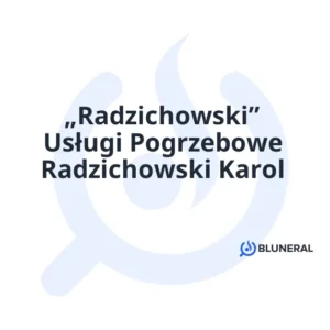 „Radzichowski” Usługi Pogrzebowe Radzichowski Karol