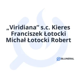 „Viridiana” s.c. Kieres Franciszek Łotocki Michał Łotocki Robert